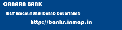CANARA BANK  WEST BENGAL MURSHIDABAD DAULATABAD   banks information 